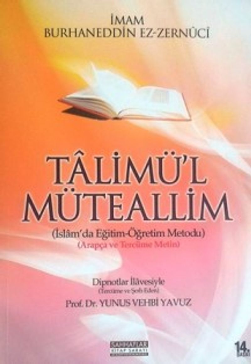Ta'lim'ül Müteallim  İslamda Eğitim Öğretim Metodu Metin, Tercüme, Şerh