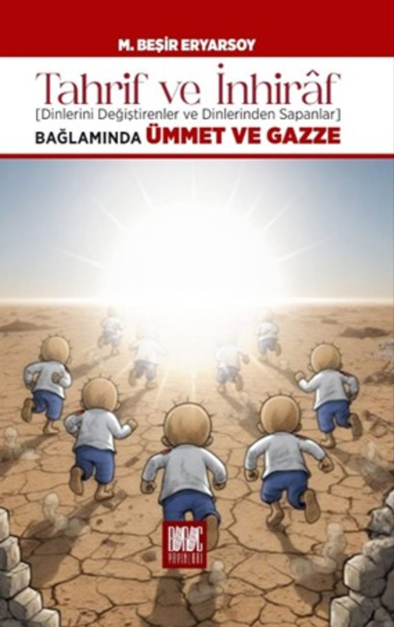 Tahrif ve İnhiraf Bağlamında Dinlerini Değiştirenler ve Dinlerinden Sapanlar  Ümmet ve Gazze