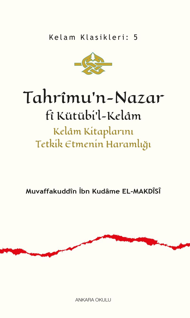 Tahrîmu'n-Nazar fî Kütübi'l-Kelam  Kelam Kitaplarını Tetkik Etmenin Haramlığı