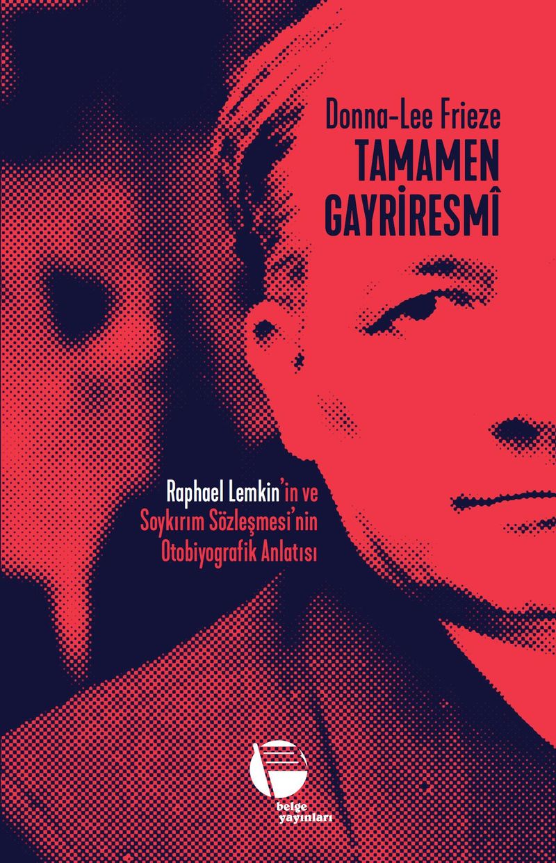 Tamamen Gayriresmî Raphael Lemkin'in ve Soykırım Sözleşmesi'nin Otobiyografik Anlatısı