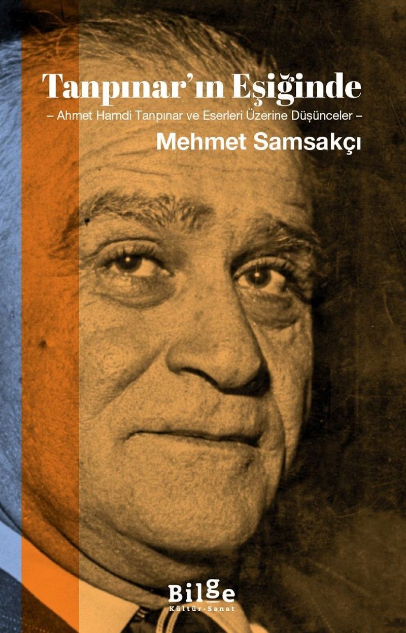 Tanpınar'ın Eşiğinde Ahmet Hamdi Tanpınar ve Eserleri Üzerine Düşünceler-