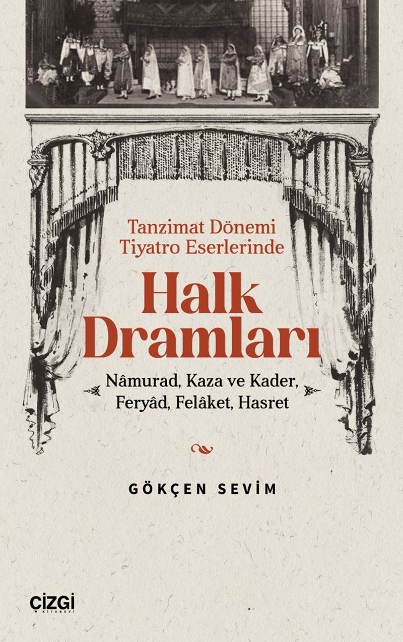 Tanzimat Dönemi Tiyatro Eserlerinde Halk Dramları Namurad, Kaza ve Kader, Feryad, Felaket, Hasret