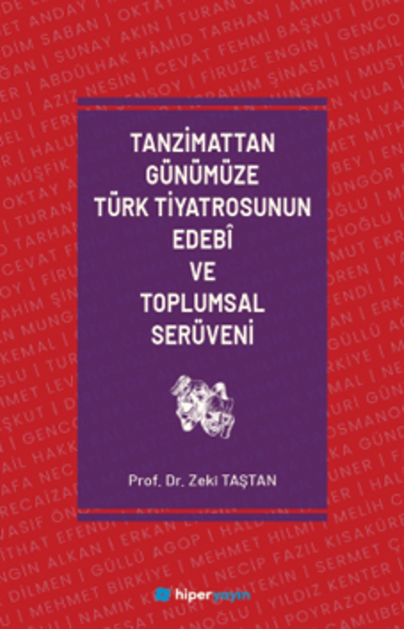 Tanzimattan Günümüze Türk Tiyatrosunun Edebî ve Toplumsal Serüveni