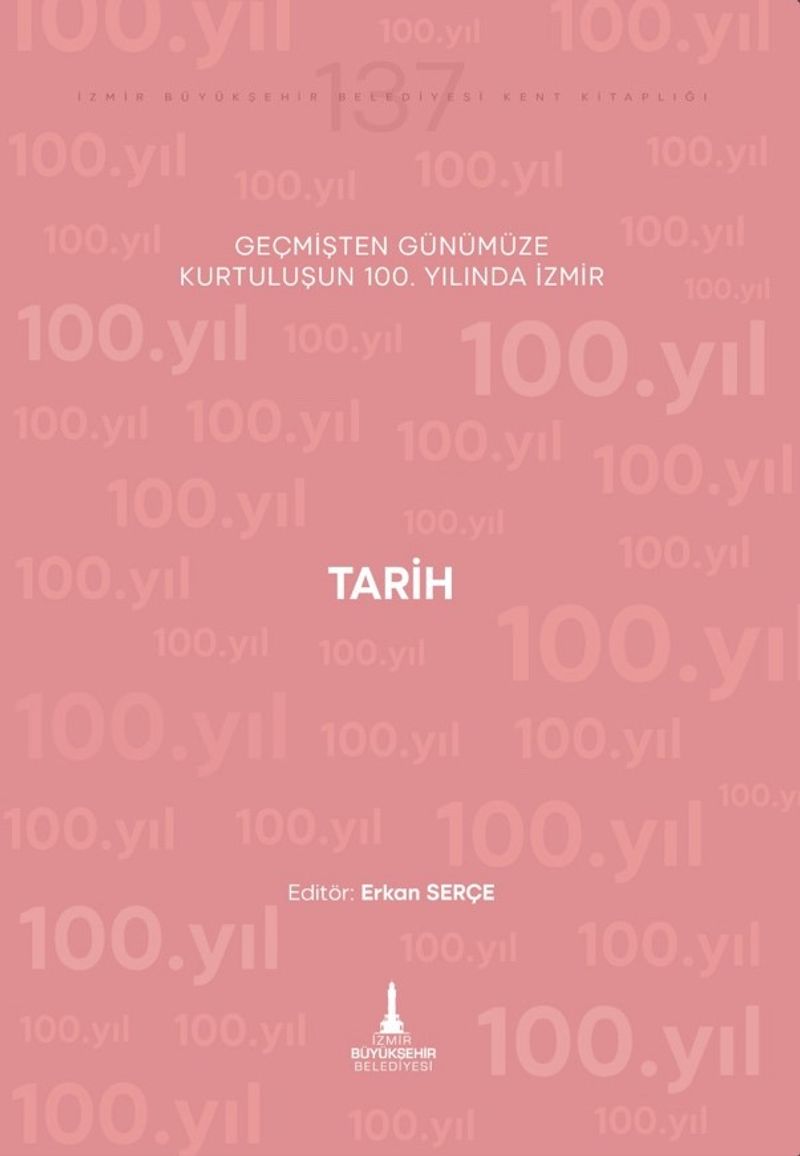 Tarih Geçmişten Günümüze Kurtuluşunun 100. Yılında İzmir