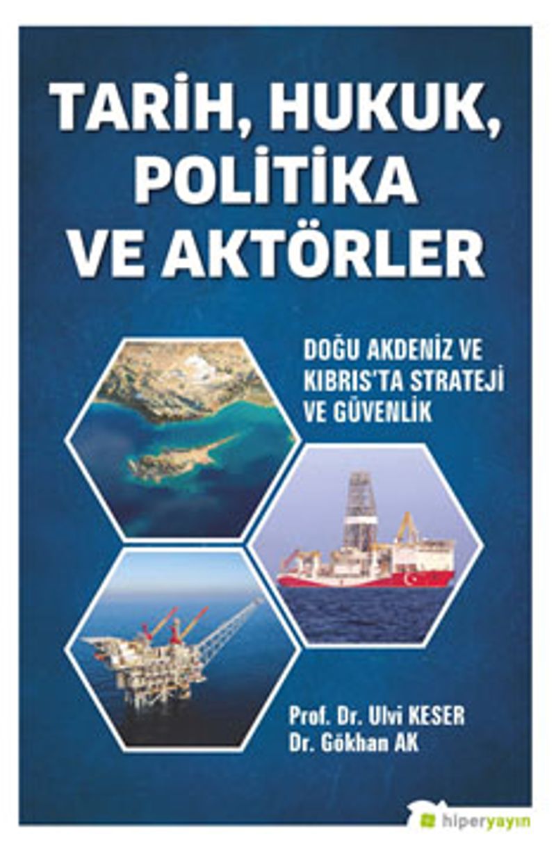 Tarih, Hukuk, Politika ve Aktörler Doğu Akdeniz ve Kıbrıs'ta Strateji ve Güvenlik