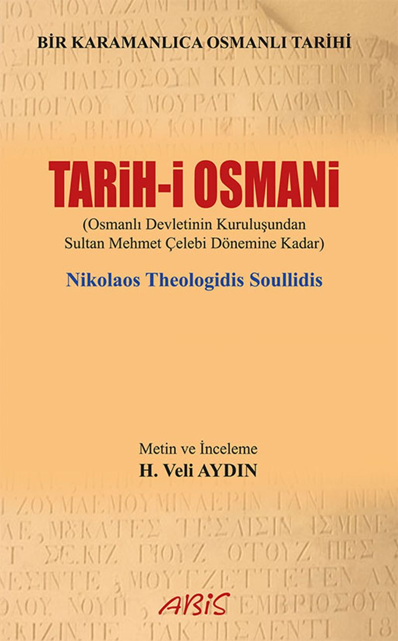 Tarih-i Osmani Osmanlı Devleti'nin Kuruluşundan Sultan Mehmet Çelebi Dönemine Kadar