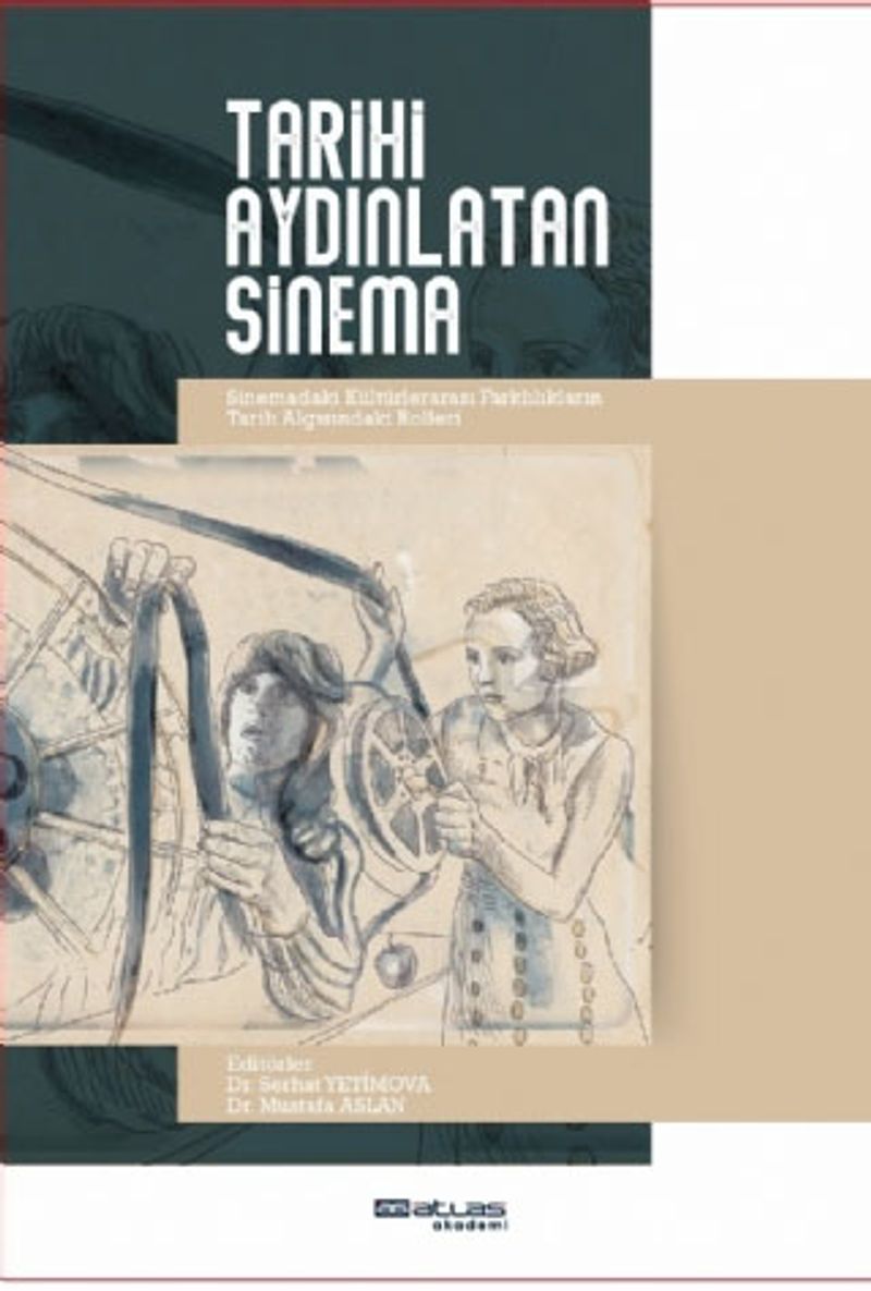 Tarihi Aydınlatan Sinema  Sinemadaki Kültürlerarası Farklılıkların Tarih Algısındaki Rolleri
