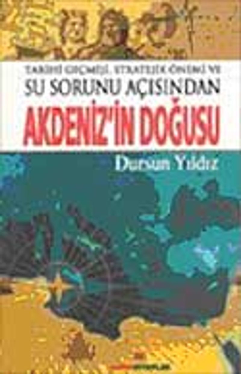 Tarihi Geçmişi,Stratejik Önemi ve Su Sorunu Açısından  Akdeniz'in Doğusu