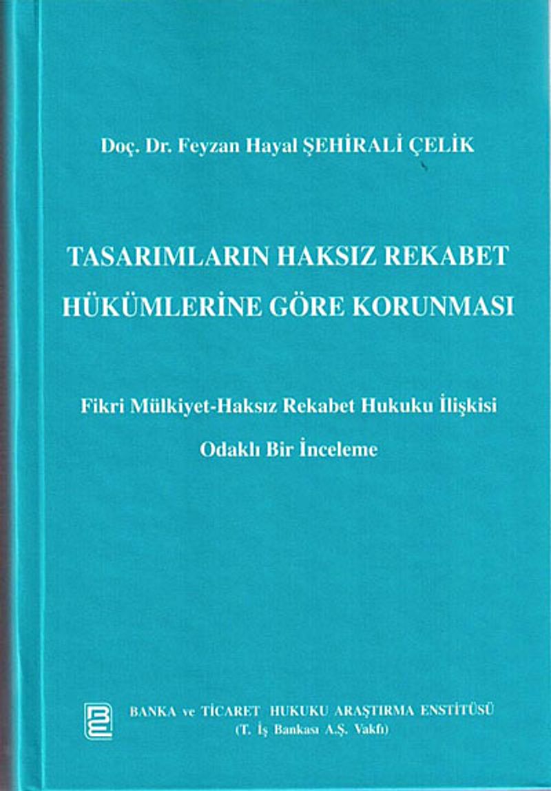 Tasarımların Haksız Rekabet Hükümlerine Göre Korunması