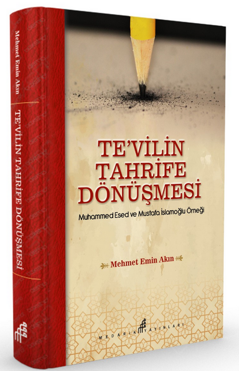 Te'vil'in Tahrife Dönüşmesi  Muhammed Esed ve Mustafa İslamoğlu Örneği