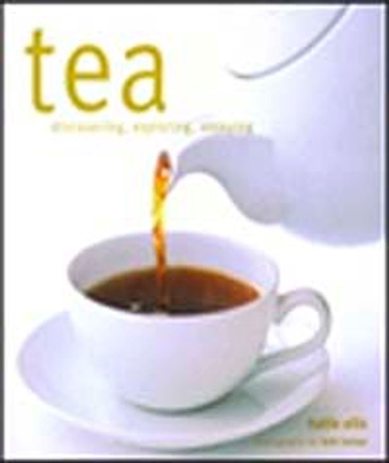 Tea  Discovering,Exploring,Enjoying