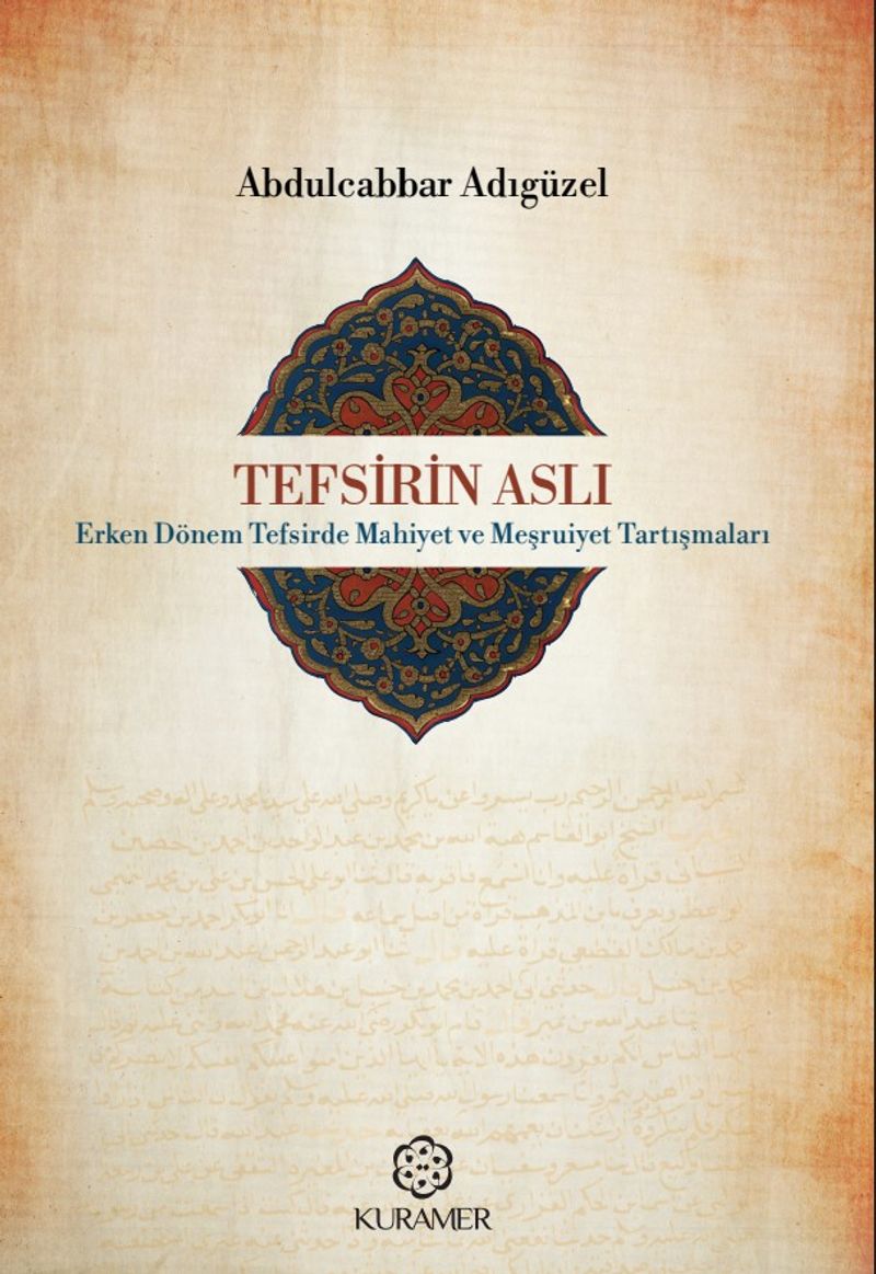 Tefsirin Aslı Erken Dönem Tefsirde Mahiyet ve Meşruiyet Tartışmaları