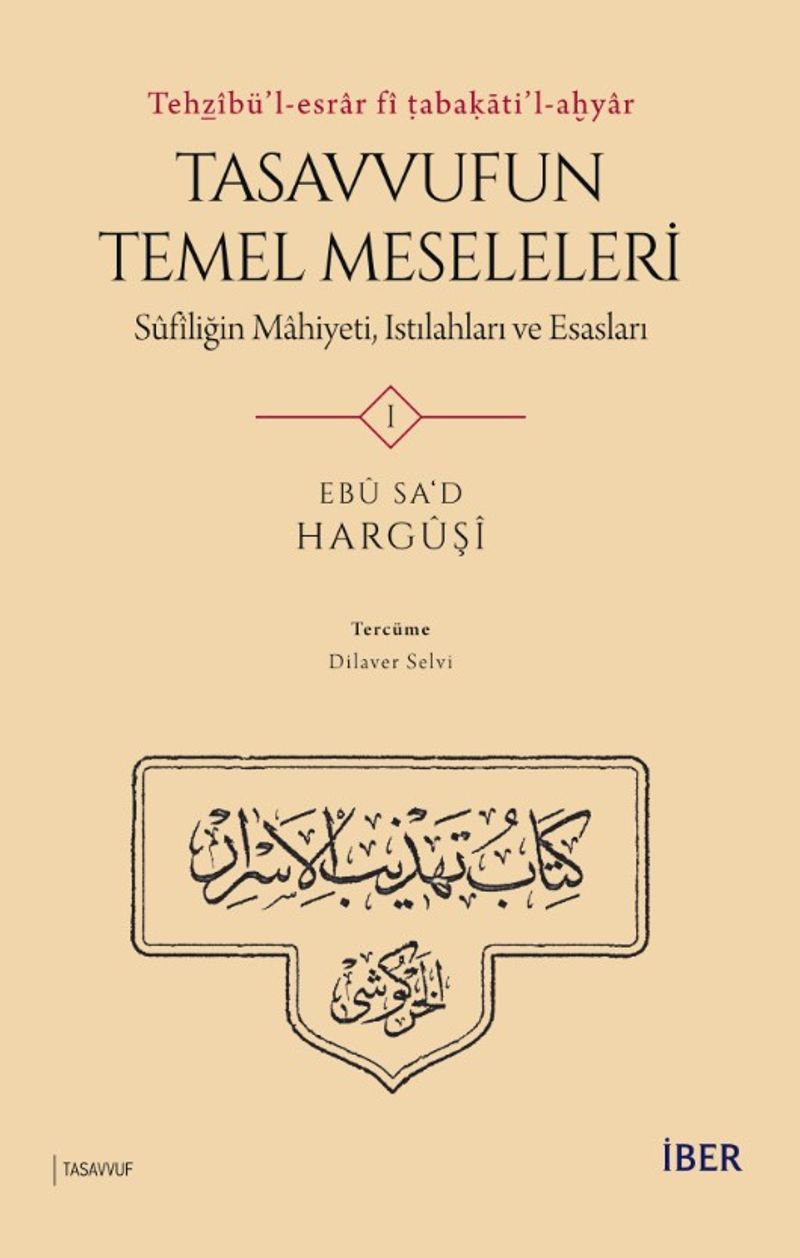 Tehẕîbü'l-esrar fî ṭabaḳāti'l-aḫyar: Tasavvufun Temel Meseleleri Sûfîliğin Mahiyeti, Istılahları ve Esasları (4 Cilt)