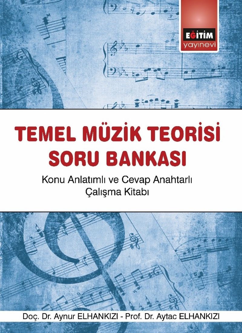 Temel Müzik Teorisi Soru Bankası  Konu Anlatımlı ve Cevap Anahtarlı Çalışma Kitabı