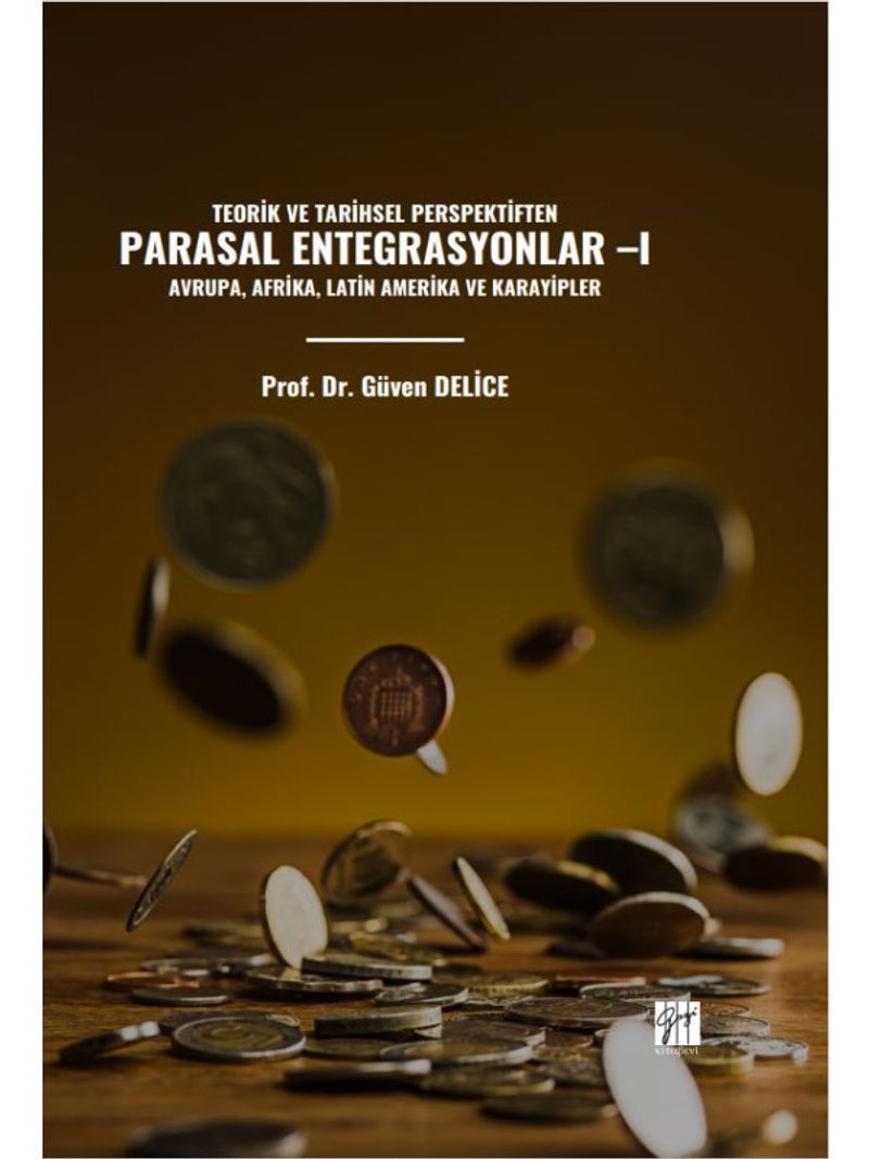 Teorik Ve Tarihsel Perspektiften Parasal Entegrasyonlar 1 Avrupa, Afrika, Latin Amerika ve Karayipler