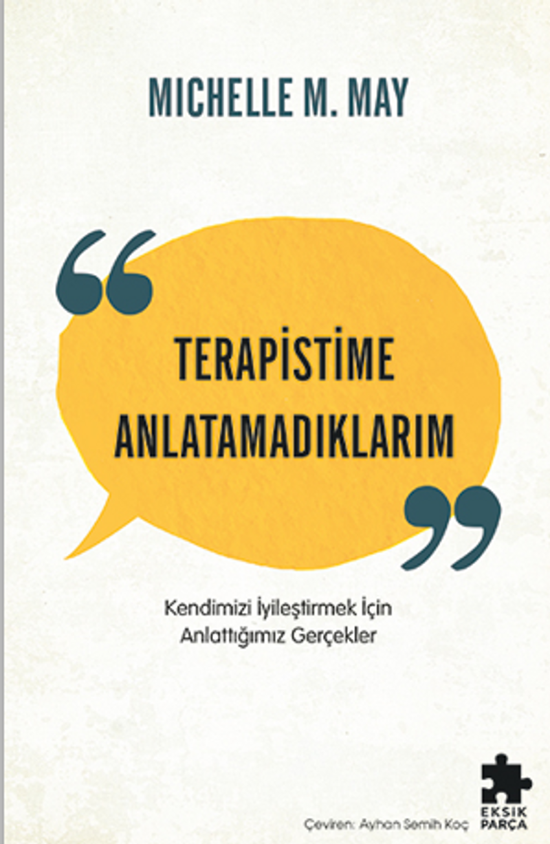 Terapistime Anlatamadıklarım  Kendimizi İyileştirmek İçin Anlattığımız Gerçekler
