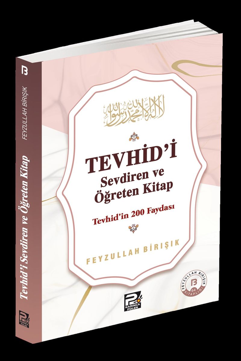 Tevhîd'i Sevdiren ve Öğreten Kitap / Tevhîd'in 200 Faydası