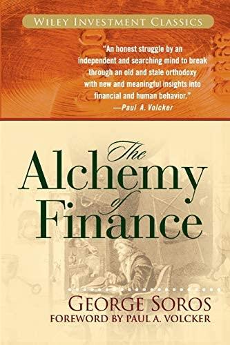 The Alchemy of Finance: Reading the Mind of the Market