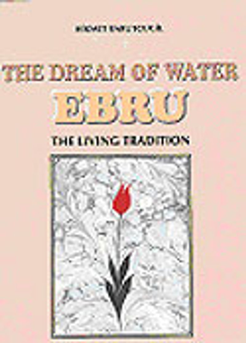 The Dream Of Water Ebru/The Living Tradition