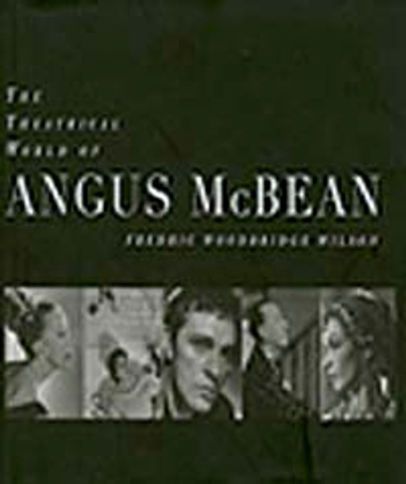 The Theatrical World of Angus McBean Photographs from the Harvard Theatre Collection