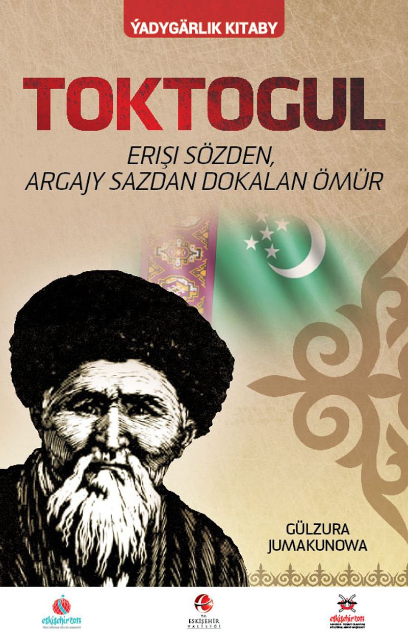 Toktogül (Türkmence)  Şiirlerle Örülen Nağmelere Dökülen Bir Ömür