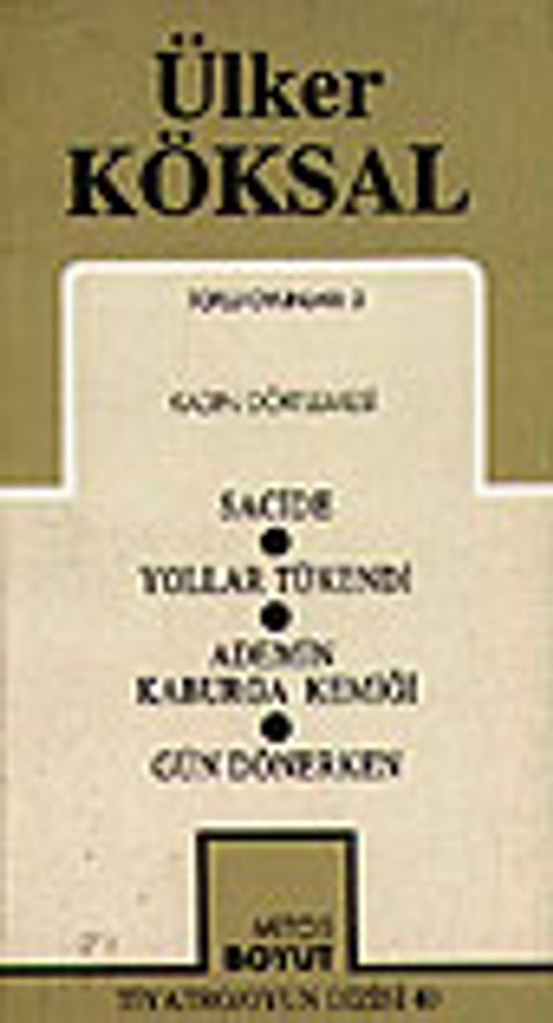 Toplu Oyunları 2 / Kadın Dörtlemesi/ Sacide/ Yollar Tükendi/ Ademin Kaburga Kemiği/ Gün Dönerken