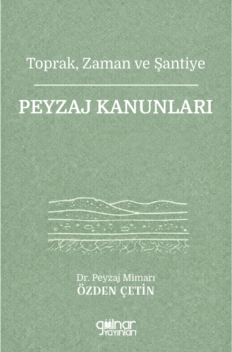 Toprak, Zaman ve Şantiye Peyzaj Kanunları