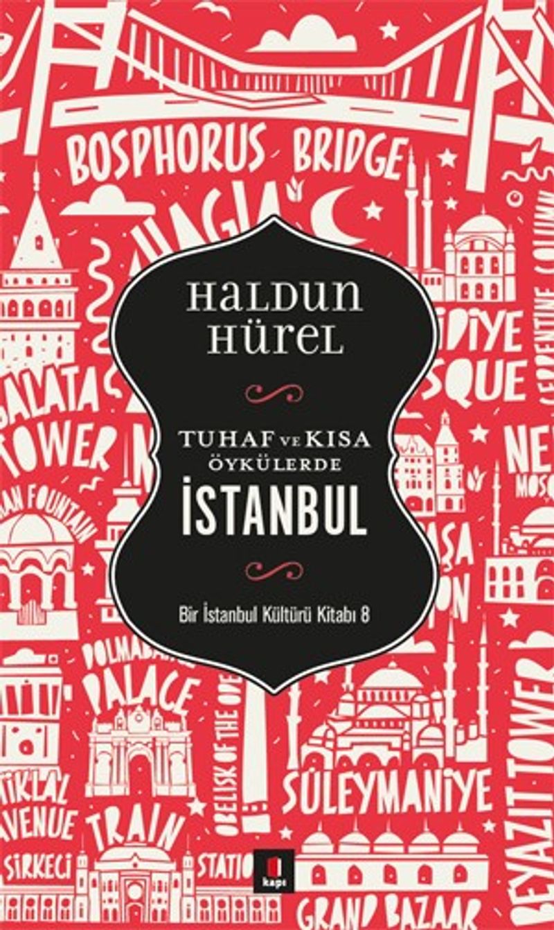 Tuhaf ve Kısa Öyküler İstanbul  Bir İstanbul Kültürü Kitabı 8