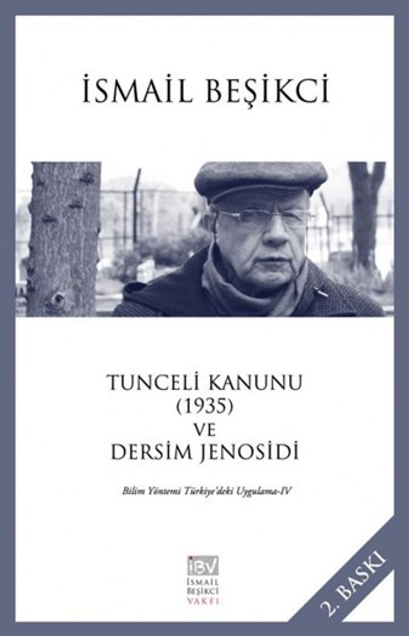 Tunceli Kanunu (1935) ve Dersim Jenosidi  Bilim Yöntemi Türkiye'deki Uygulama IV