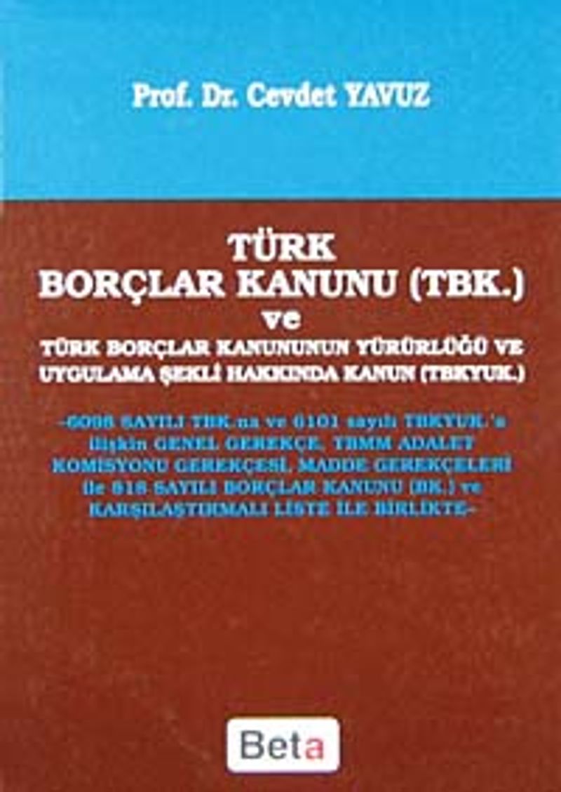 Türk Borçlar Kanunu ve Türk Borçlar Kanununun Yürürlülüğü ve Uygulama Şekli Hakkında Kanun