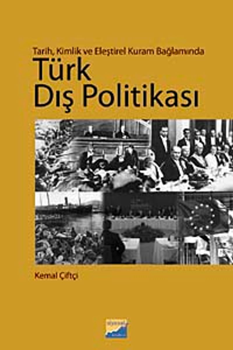 Türk Dış Politikası  Tarih, Kimlik ve Eleştirel Kuram Bağlamında