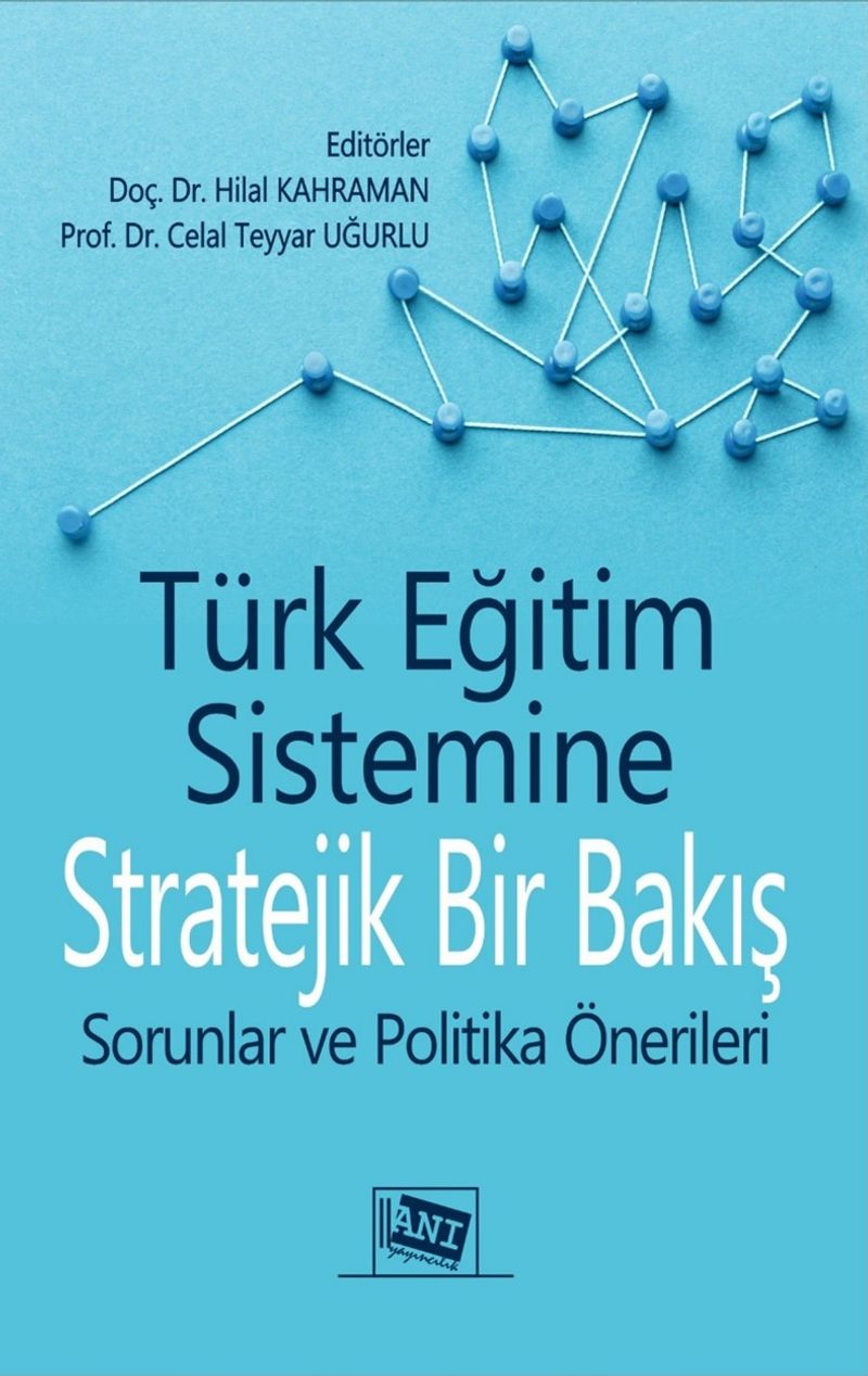 Türk Eğitim Sistemine Stratejik Bir Bakış  Sorunlar ve Politika Önerileri