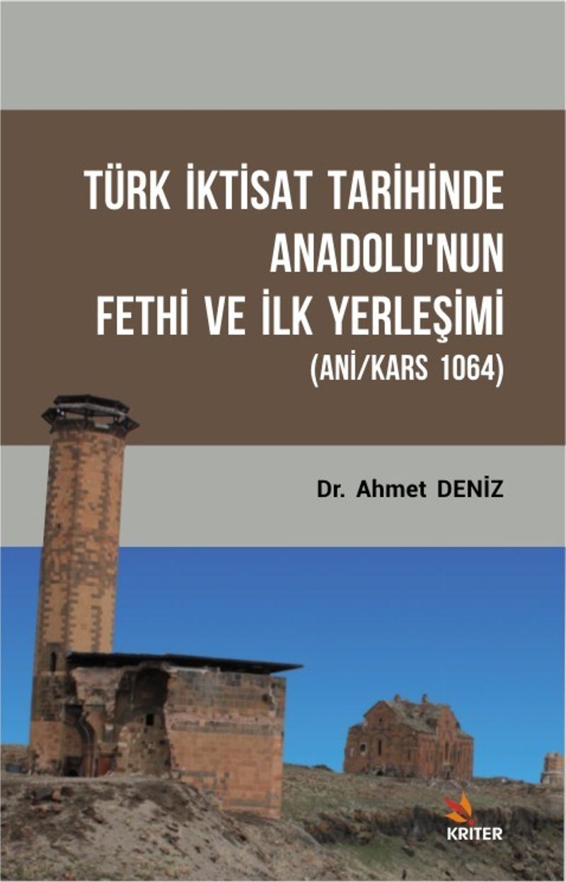 Türk İktisat Tarihinde Anadolu'nun Fethi Ve İlk Yerleşimi (Ani/Kars 1064)