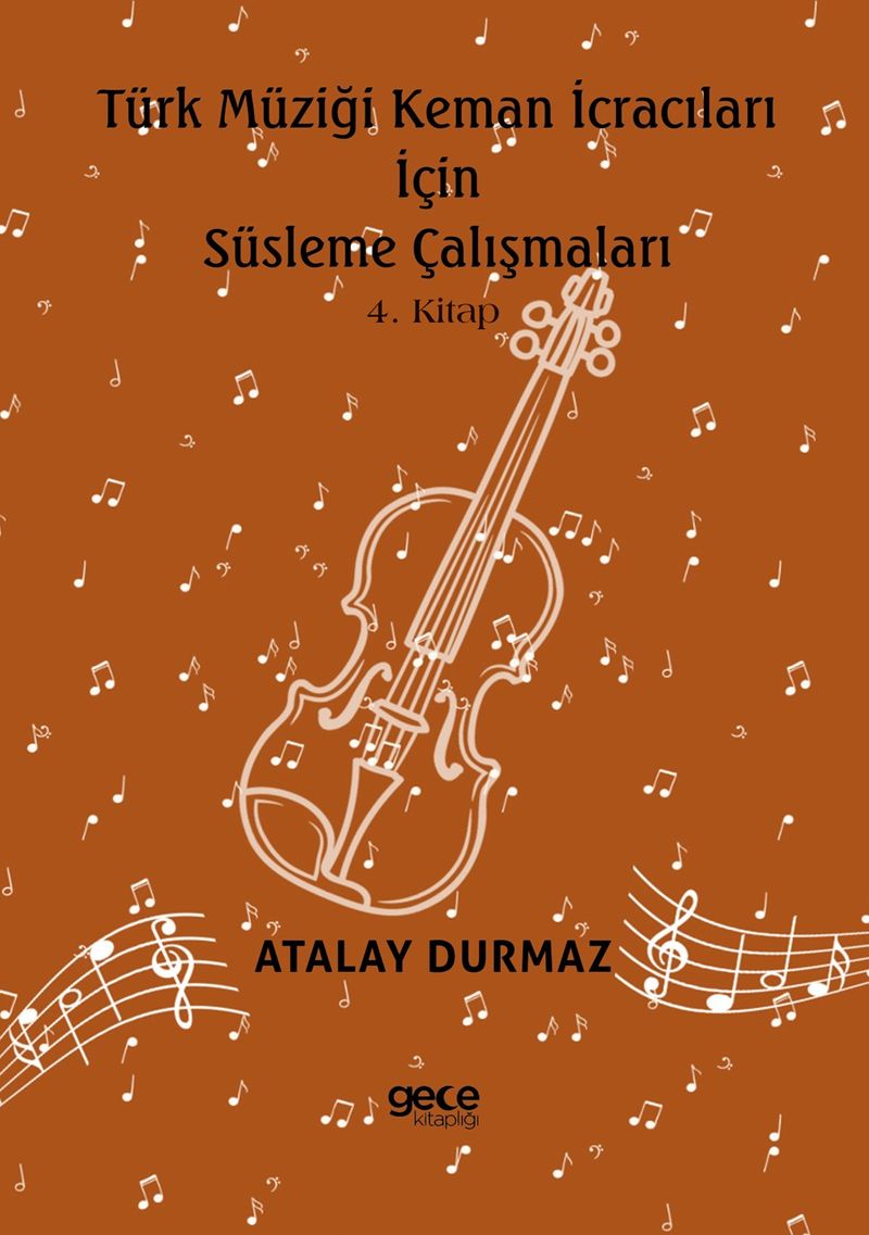Türk Müziği Keman İcracıları için Süsleme Çalışmaları 4. Kitap