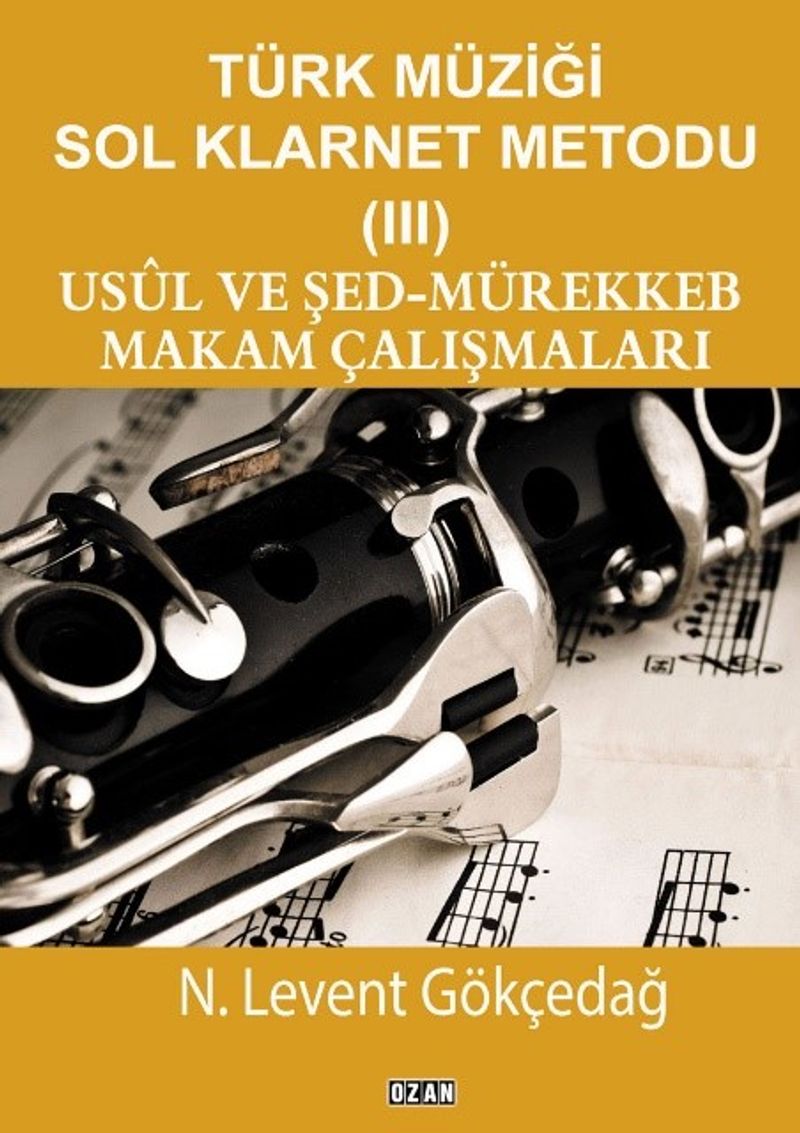 Türk Müziği Sol Klarnet Metodu 3 Usul Ve Şed-Mürekkeb Makam Çalışmaları