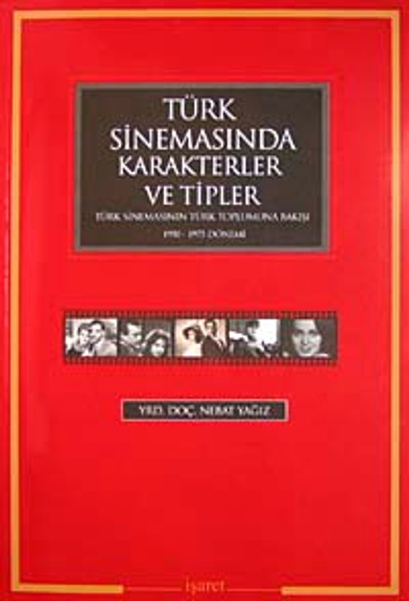 Türk Sinemasında Karakterler ve Tipler Türk Sinemasının Türk Toplumuna Bakışı 1950-1975 Dönemi