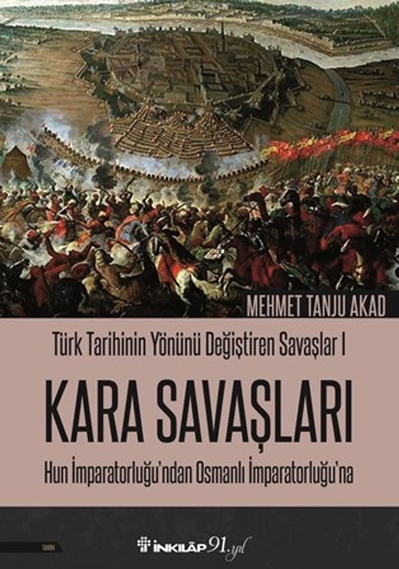 Türk Tarihinin Yönünü Değiştiren Savaşlar 1 Kara Savaşları Hun İmparatorluğu'ndan Osmanlı İmparatorluğu'na