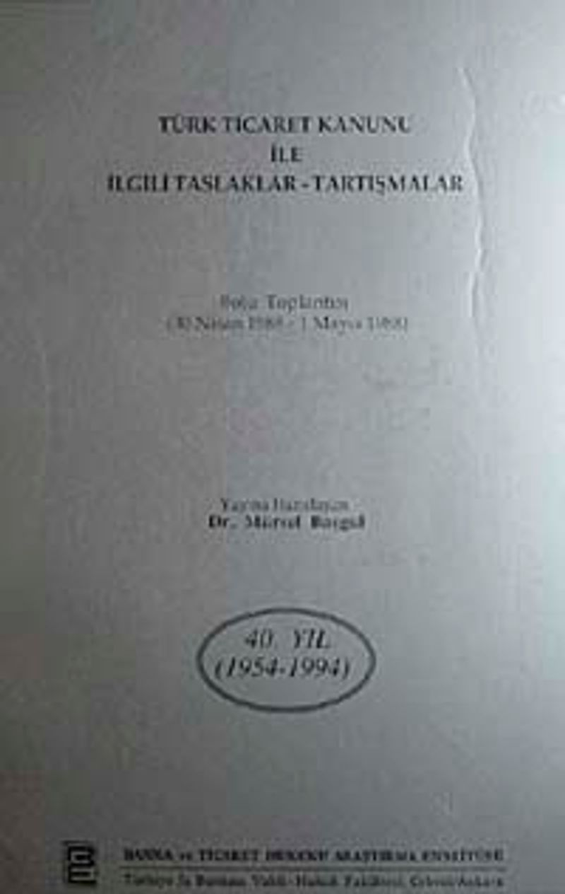 Türk Ticaret Kanunu il İlgili Taslaklar-Tartışmalar Bolu Toplantısı (30 Nisan 1998-1 Mayıs 1988)