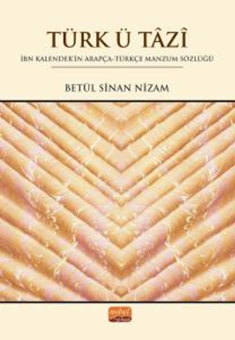 Türk Ü Tazî  İbn Kalenderin Arapça-Türkçe Manzum Sözlüğü