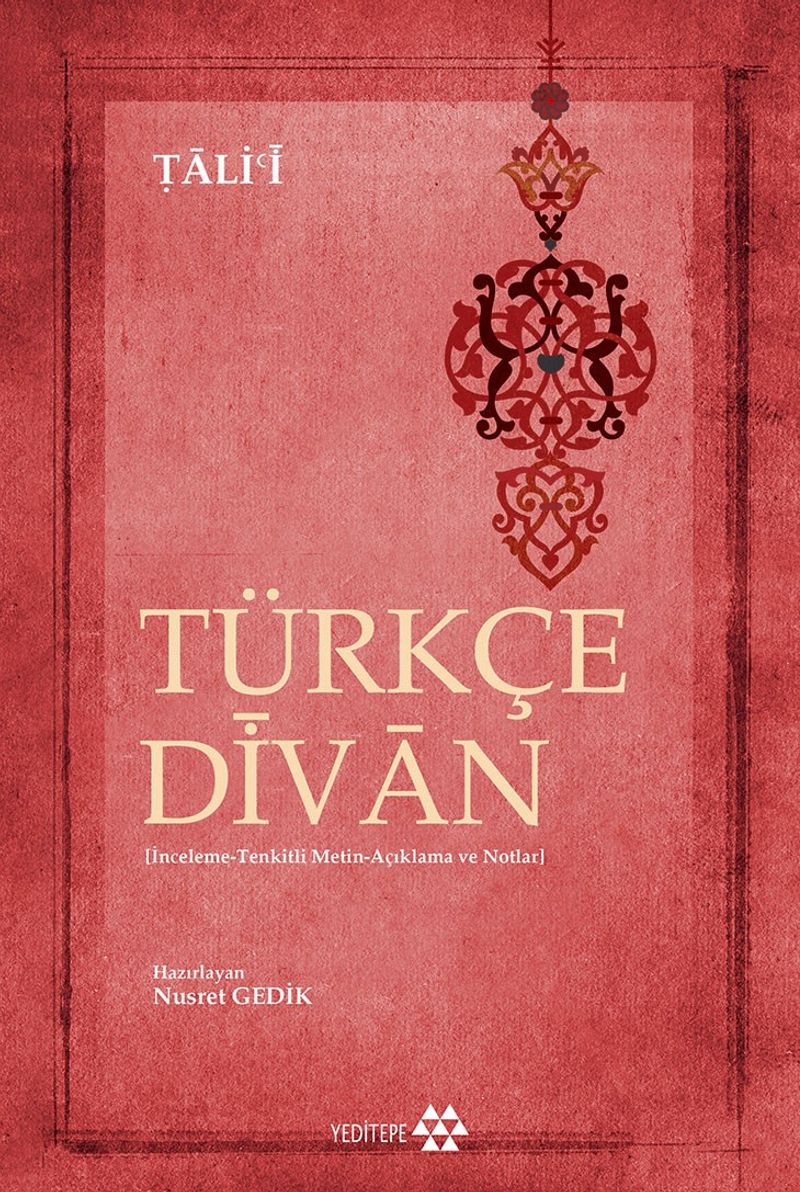 Türkçe Dîvan İnceleme-Tenkitli Metin-Açıklama ve Notlar