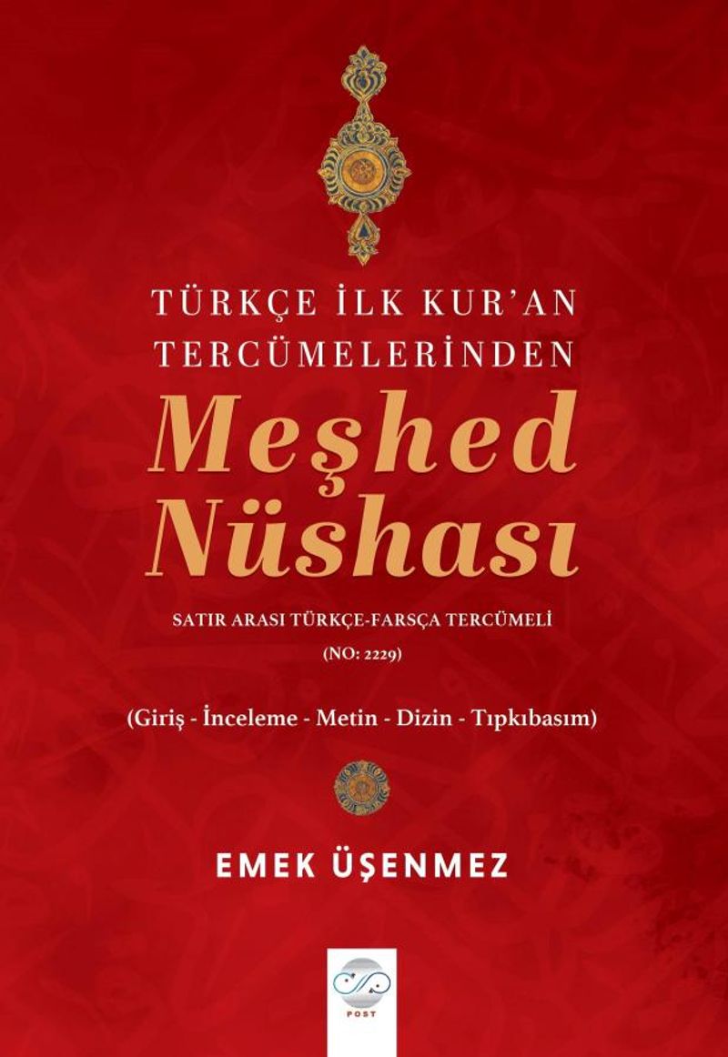 Türkçe İlk Kur'an Tercümelerinden Meşhed Nüshası (Satır Arası Türkçe-Farsça Tercümeli - No. 2229)
