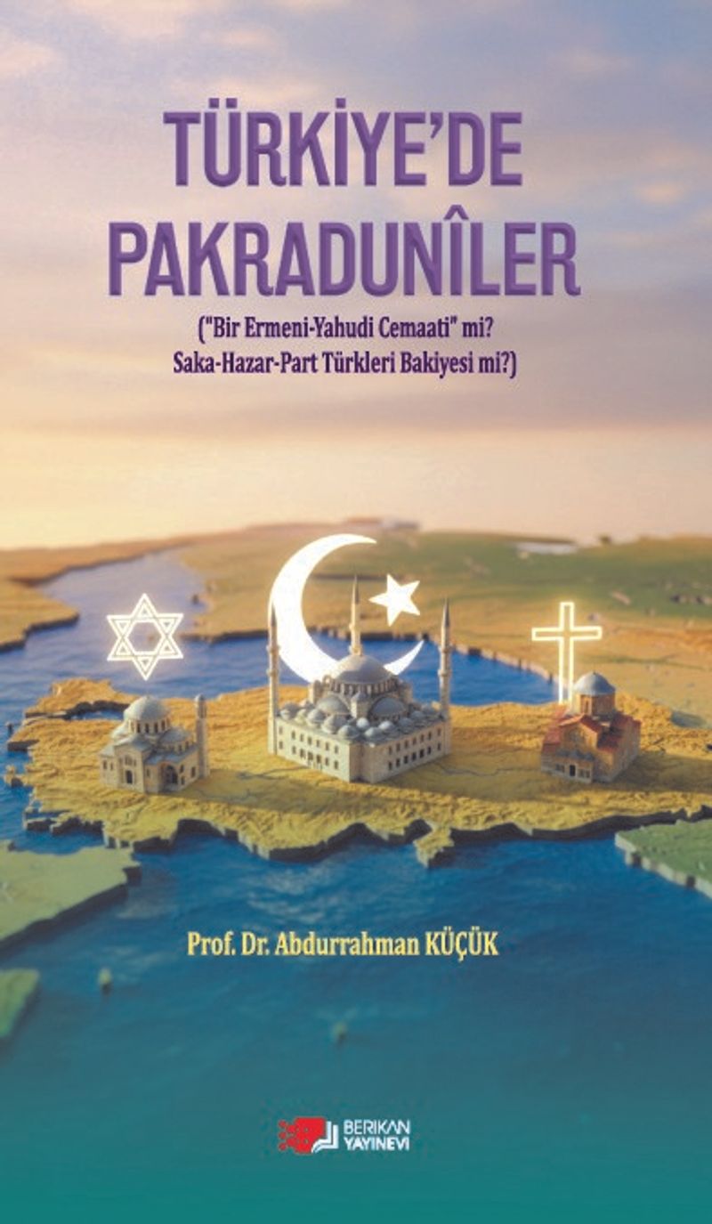 Türkiye'de Pakraduniler (Bir Ermeni-Yahudi Cemaati Mi ? Saka-Hazar-Part Türkleri Bakiyesi Mi ?)