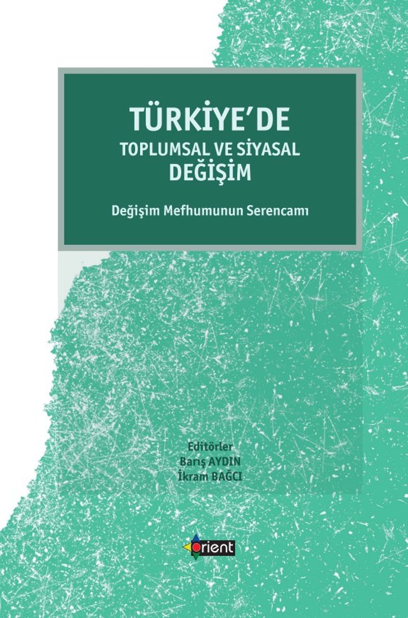 Türkiye'de Toplumsal  ve Siyasal Değişim  Değişim Mefhumunun Serencamı