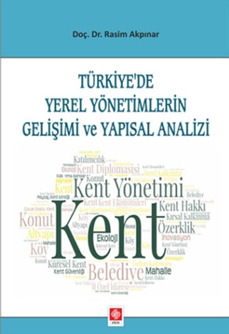 Türkiye'de Yerel Yönetimlerin Gelişimi ve Yapısal Analizi