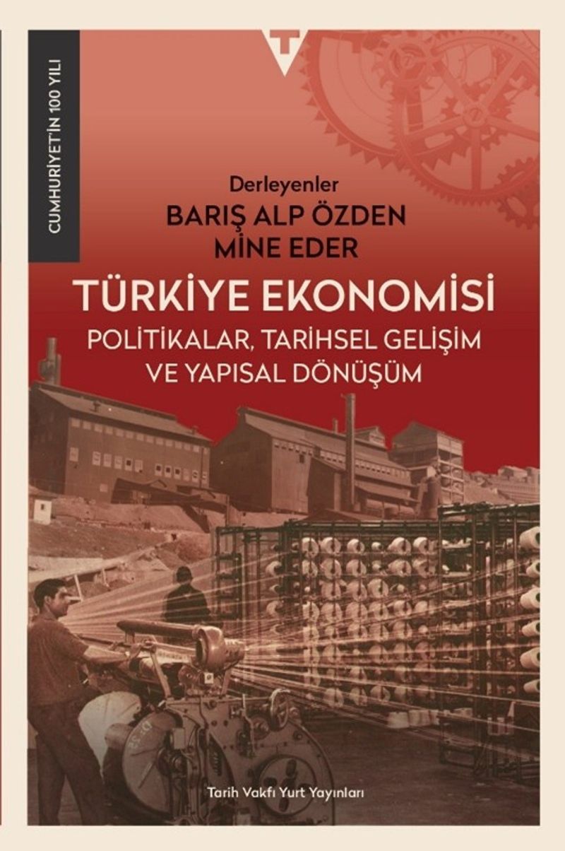 Türkiye Ekonomisi Politikalar, Tarihsel Gelişim ve Yapısal Dönüşüm