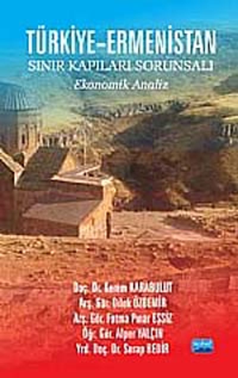 Türkiye-Ermenistan Sınır Kapıları Sorunsalı  Ekonomik Analiz