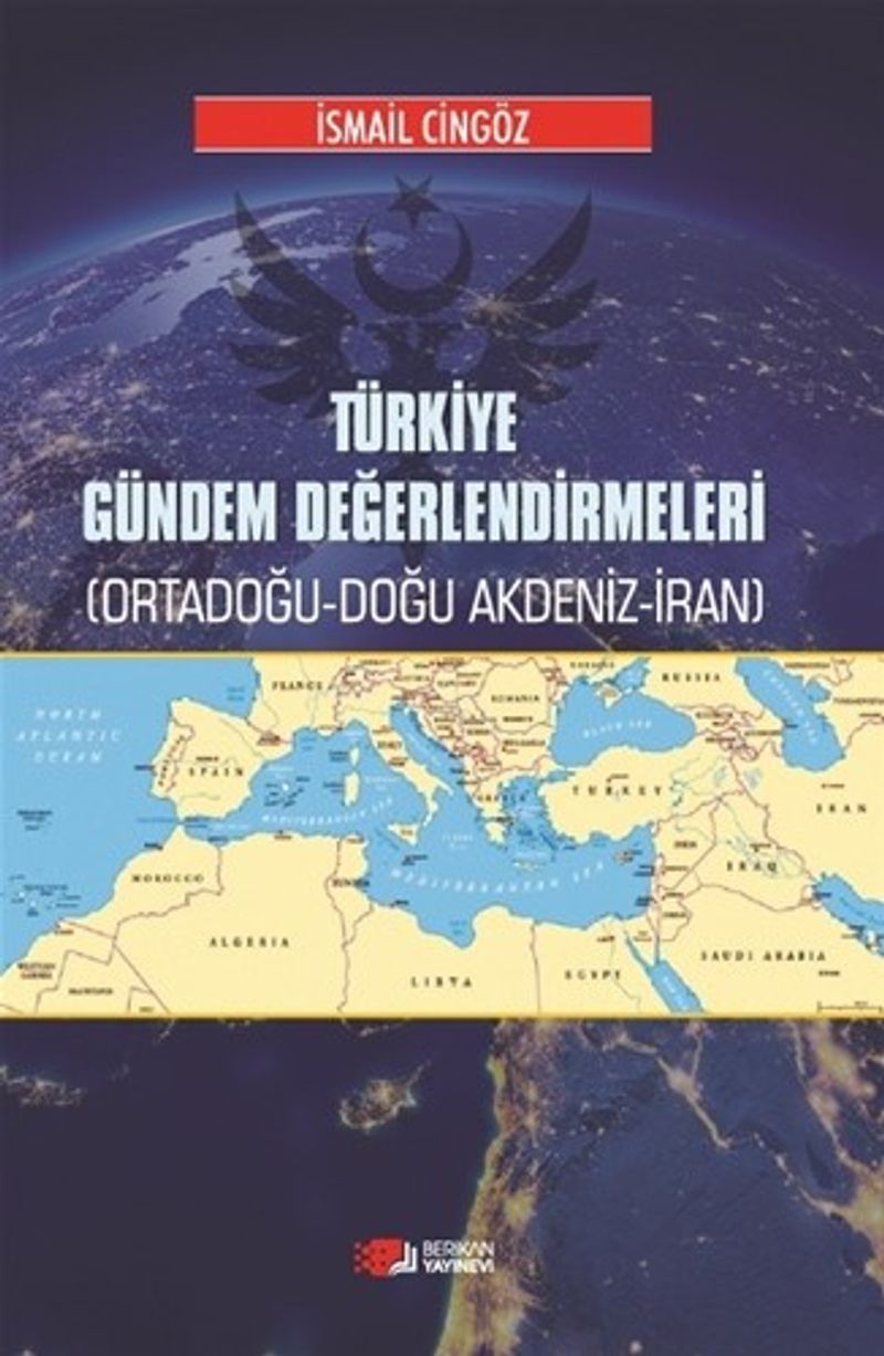 Türkiye Gündem Değerlendirmeleri  Ortadoğu-Doğu Akdeniz-İran