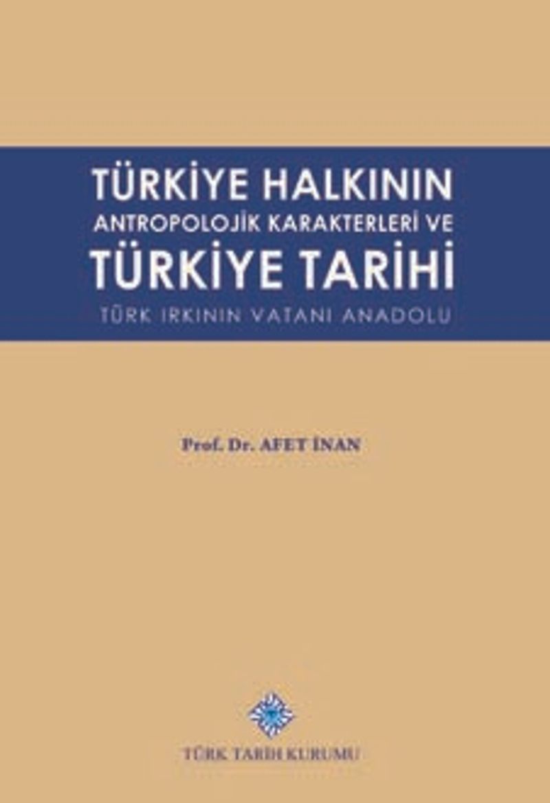 Türkiye Halkının Antropolojik Karakterleri ve Türkiye Tarihi Türk Irkının Vatanı Anadolu