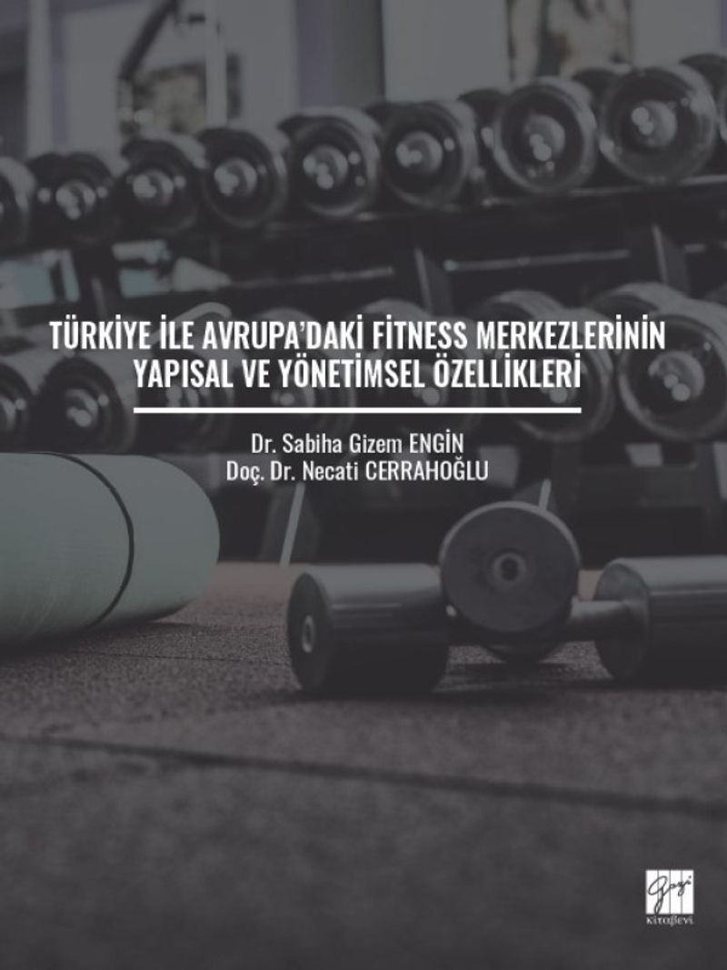 Türkiye ile Avrupa'daki Fitness Merkezlerinin Yapısal ve Yönetimsel Özellikleri