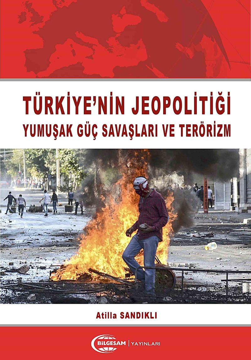 Türkiye'nin Jeopolitiği  Yumuşak Güç Savaşları ve Terörizm